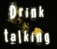 Drink Talking